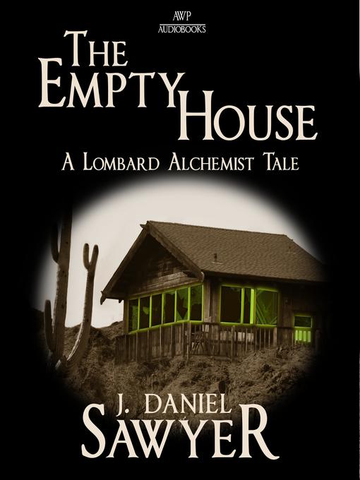 Title details for The Empty House by J. Daniel Sawyer - Wait list
